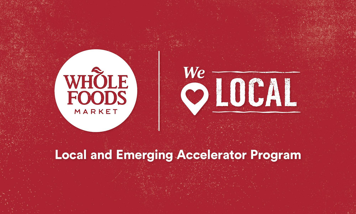 Whole Foods Market Accepting Applications for its 2025 Local and Emerging  Accelerator Program