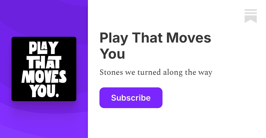 Play That Moves You | David Lee | Substack