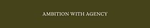 Ambition With Agency by Latesha Byrd