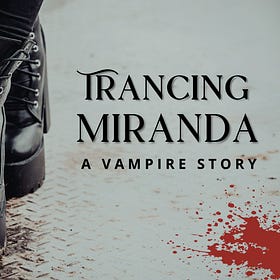 Vampire Romance | Trancing Miranda: Chapter 1.1