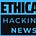 Ethical Hacking News