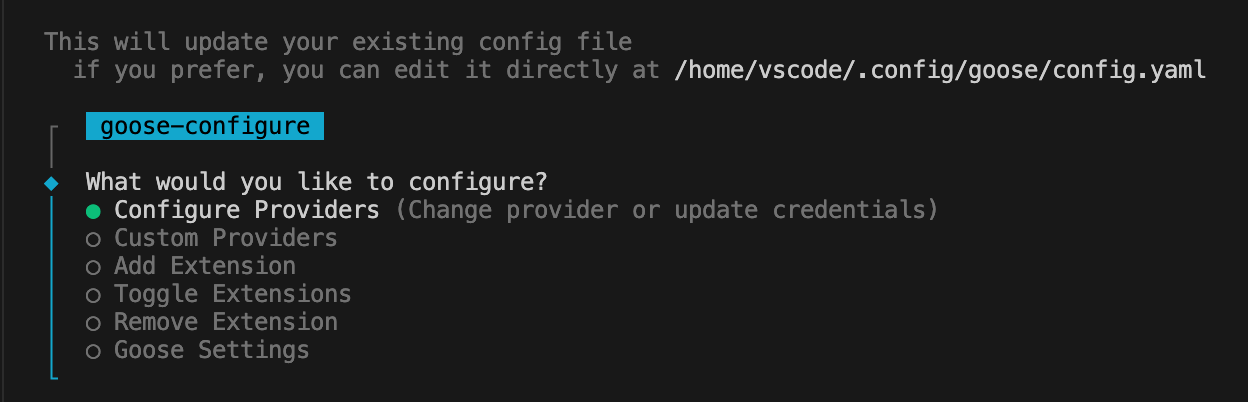 Terminal interface for “goose-configure” tool displaying configuration options: Configure Providers, Add Extension, Toggle Extensions, Remove Extension, and Goose Settings. A message at the top notes that changes will update the existing config file and offers the option to edit it directly at /home/vscode/.config/goose/config.yaml.
