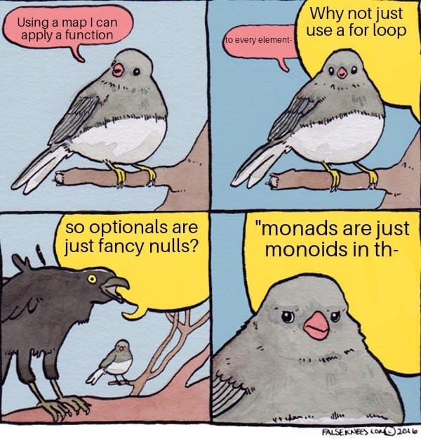 The memeification of Monads was a disaster to the FP world. :  r/ProgrammerHumor