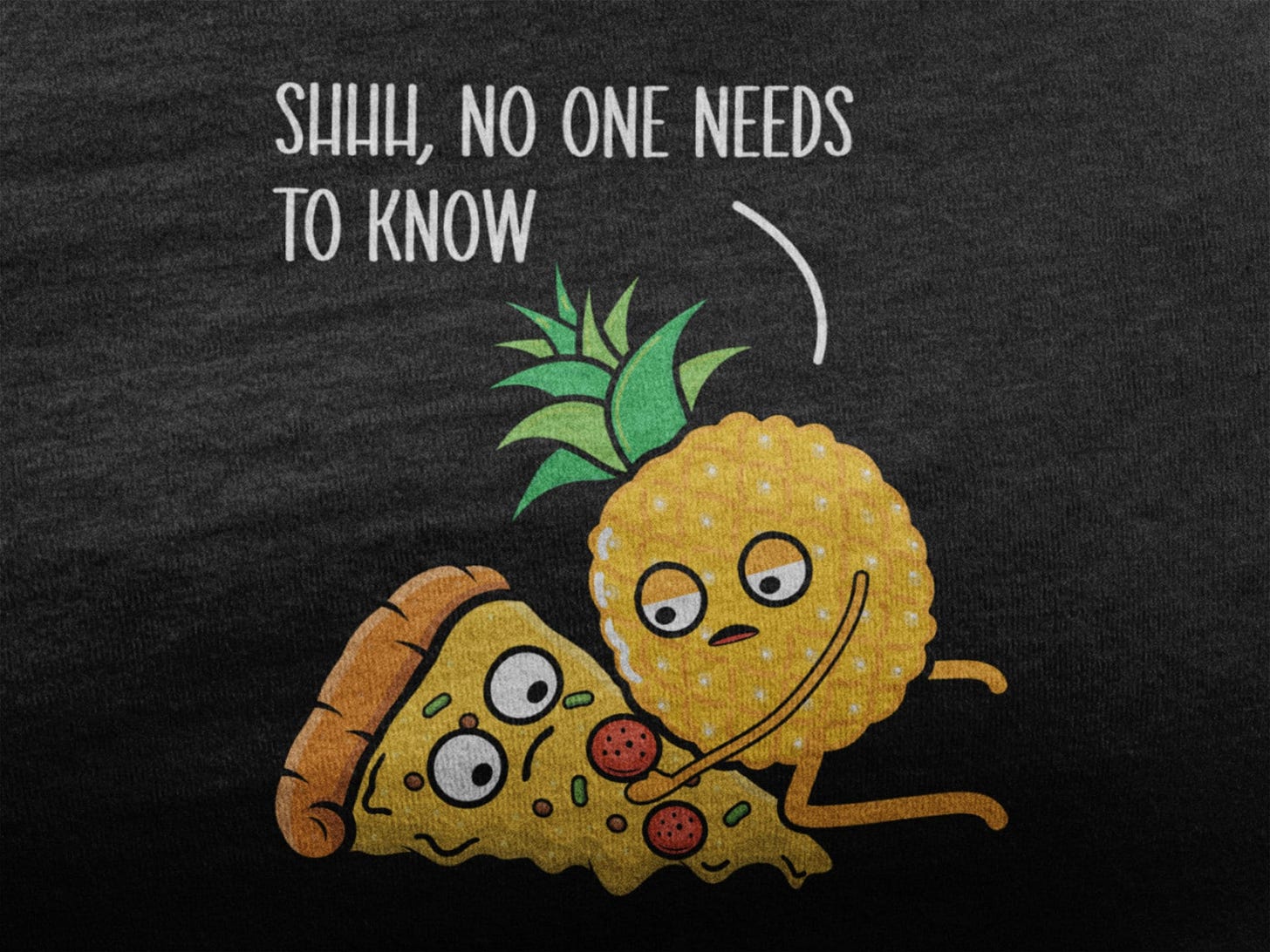 Shh No One Needs to Know Shirt I Love Pineapple Sweet - Etsy