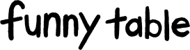 Funny Table