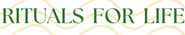 Rituals For Life