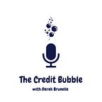The Credit Bubble with Derek Brunelle