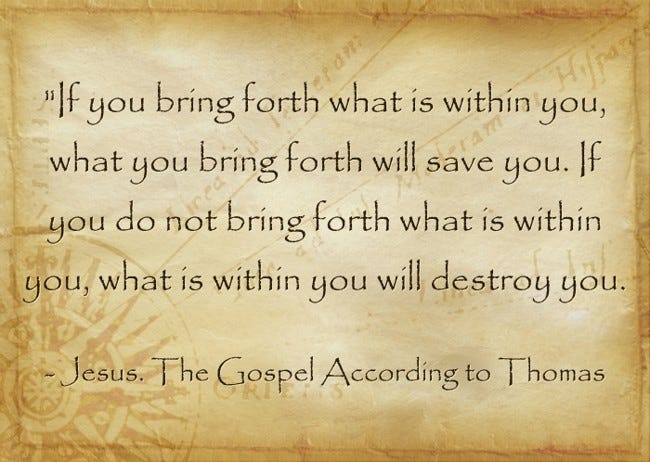 If you bring forth what is within you, what you bring - Quozio