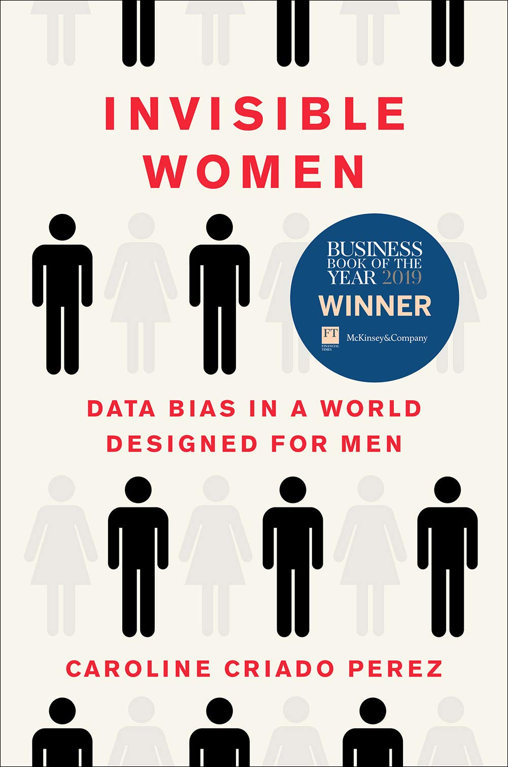 Invisible Women: Data Bias in a World Designed for Men : Criado Perez,  Caroline: Amazon.sg: Books