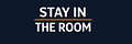 Stay in the Room