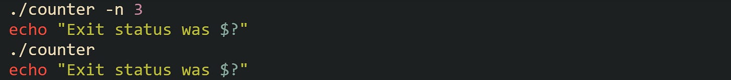./counter -n 3 echo "Exit status was $?" ./counter echo "Exit status was $?"