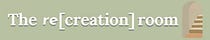 The re[creation] room