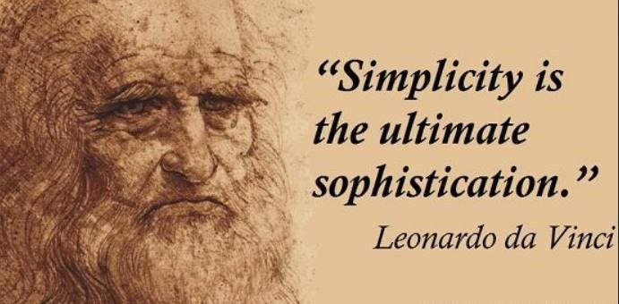 Simplicity is the ultimate sophistication.” – Leonardo da Vinci –  MattAlbers.com