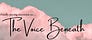 THE VOICE BENEATH