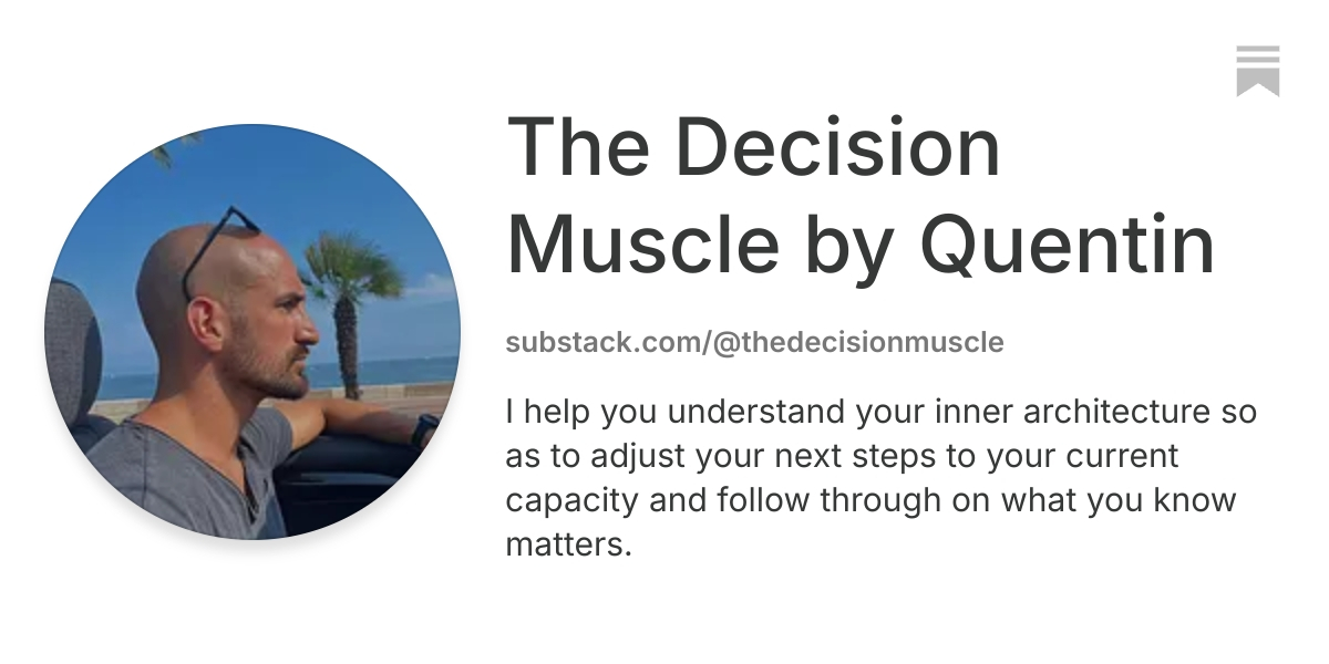 The Decision Muscle by Quentin | Substack