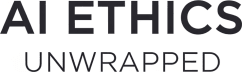 AI Ethics Unwrapped