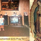 What Do Undocumented Girls Pray For? 