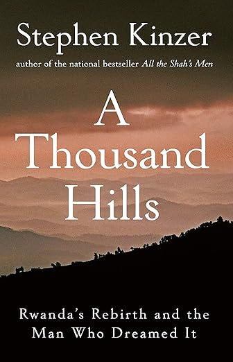 A Thousand Hills: Rwanda&#39;s Rebirth and the Man Who Dreamed It