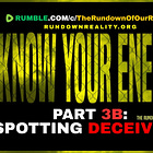 Know Your Enemy | Part 3b: Spotting Deceivers [Rundown of Our Reality]