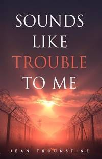 Sounds Like Trouble to Me book cover