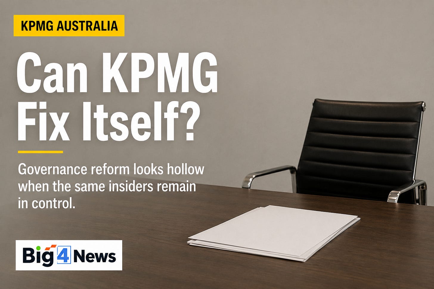 KPMG Australia cannot be fixed by the same people who broke it KPMG Australia cannot be fixed by the same people who broke it