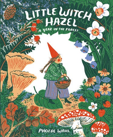 Little Witch Hazel by Phoebe Wahl: 9780735264892 | PenguinRandomHouse.com:  Books