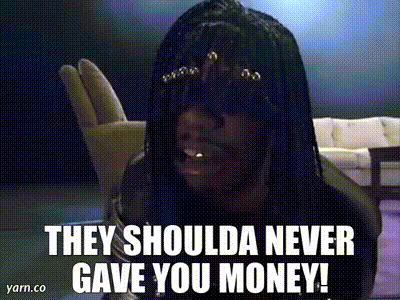 YARN | They shoulda never gave you money! | Chappelle's Show (2003) -  S02E04 Music | Video gifs by quotes | 6db8747f | 紗