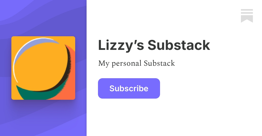 Lizzy’s Substack | Substack