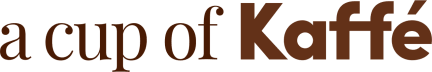 A cup of Kaffé