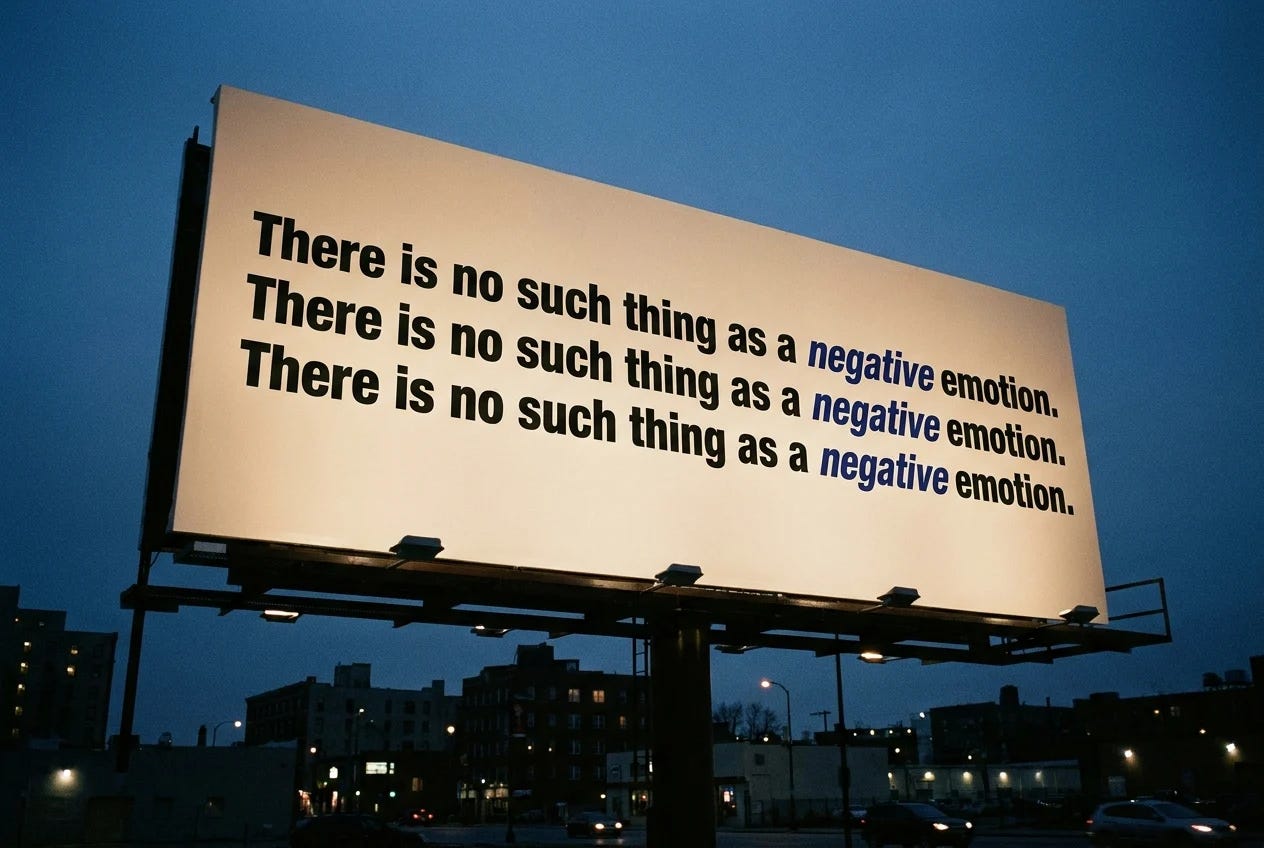 A Times Square billboard repeating three times: There is no such thing as a negative emotion. A Times Square billboard repeating three times: There is no such thing as a negative emotion.