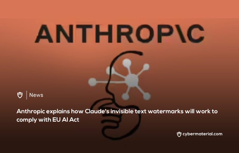 Anthropic Introduces Invisible Watermarks to Claude Text