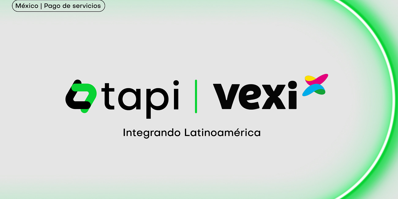 Vexi integra pagos de servicios en alianza con tapi