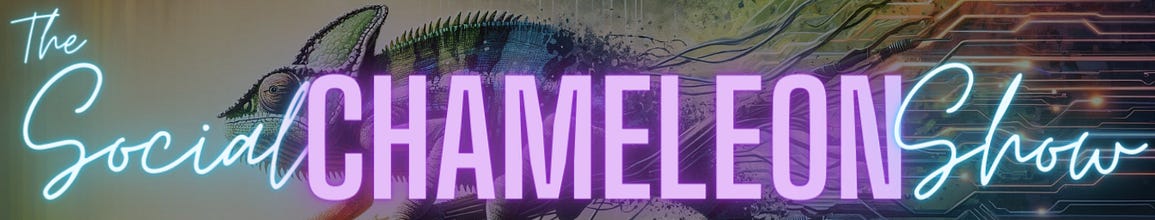 The Social Chameleon Show