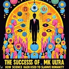 The Success of MK Ultra