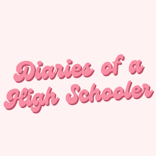Diaries of a High Schooler