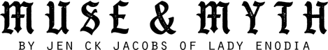 Muse & Myth | Jen CK Jacobs of Lady Enodia