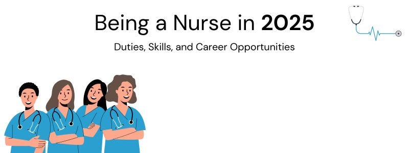 Being a Nurse in 2025 Being a Nurse in 2025