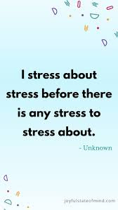 stop stressing unnecessary
