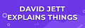 David Jett Explains Things