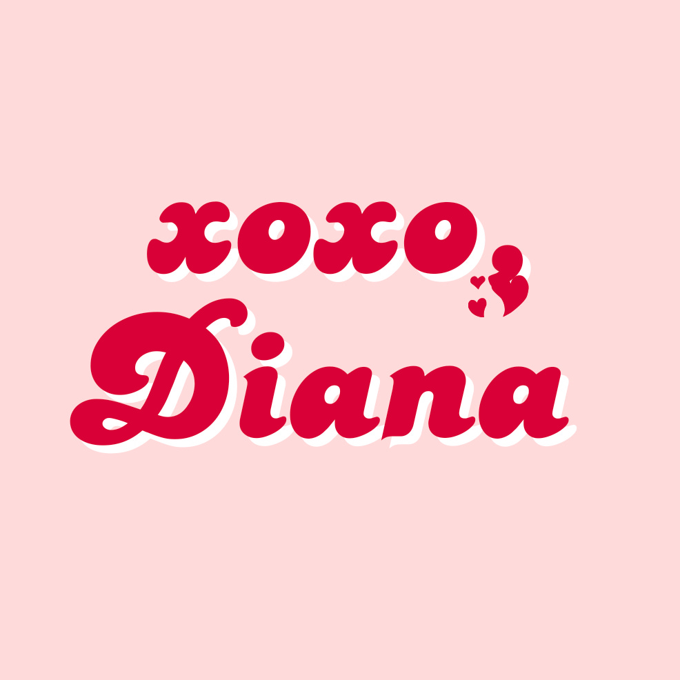 xoxo, Diana