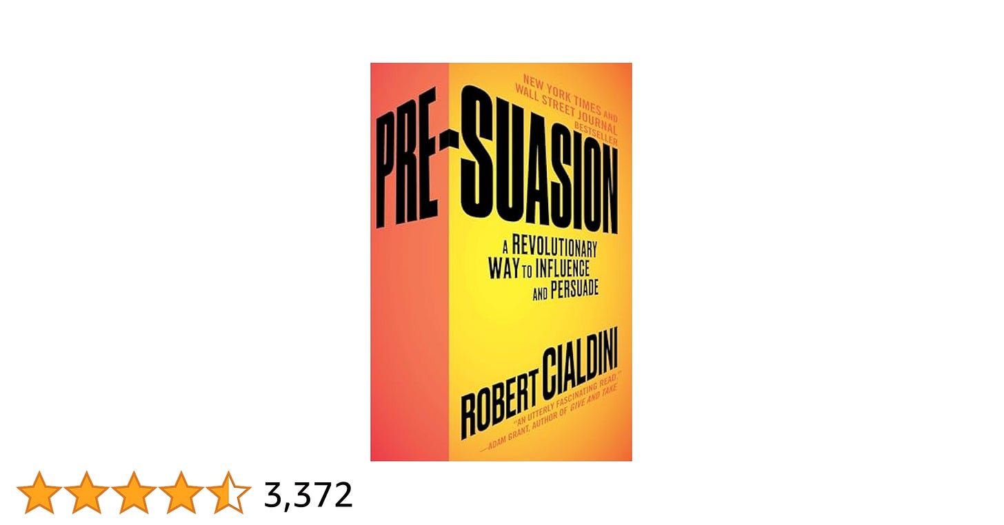 Pre-Suasion: A Revolutionary Way to Influence and Persuade