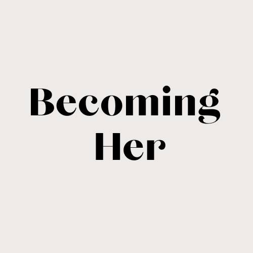Becoming Her