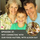 Why connecting with our food matters, with Alison Kay of Ancestral Kitchen