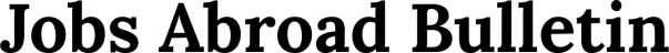 Jobs Abroad Bulletin