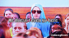 He doesn't even go here on Make a GIF He doesn't even go here on Make a GIF