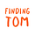 Finding Tom