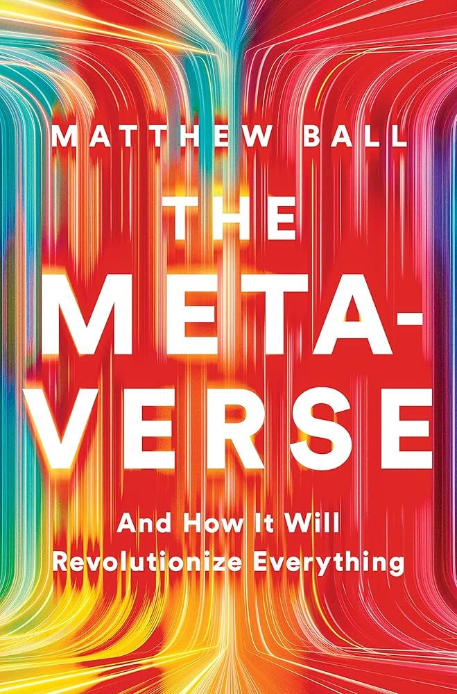 The Metaverse: And How It Will Revolutionize Everything: Ball, Matthew:  9781324092032: Amazon.com: Books