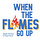 When the Flames Go Up