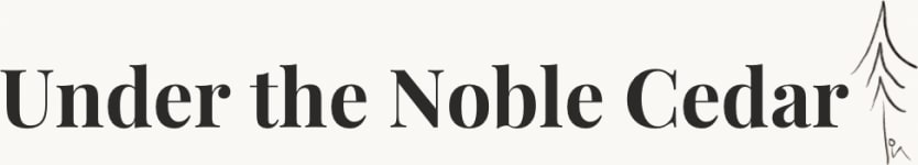 UNDER THE NOBLE CEDAR