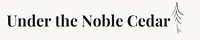 UNDER THE NOBLE CEDAR